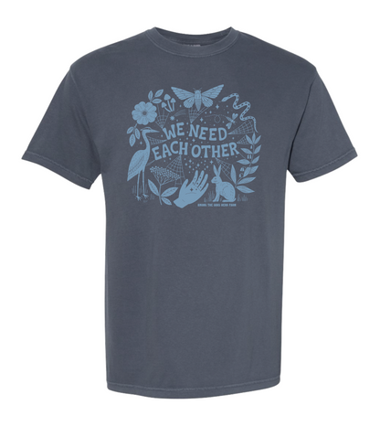 We Need Each Other Tee