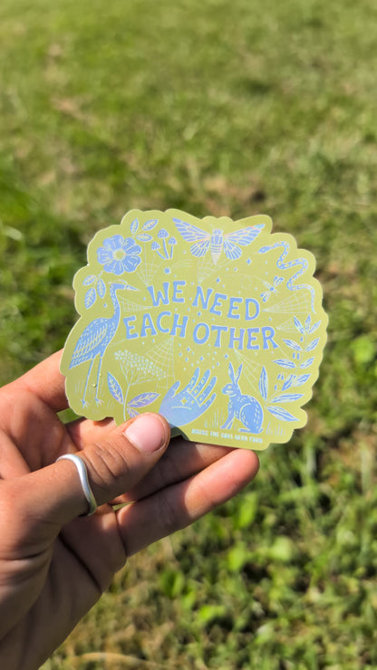 We Need Each Other Sticker (three color options)